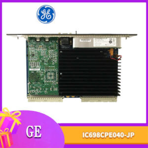 现货特供！GE IC698CPE040-JP - PACSystems RX7i顶级处理器，驾驭极致复杂工业控制！