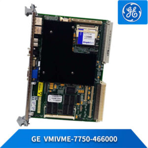 GE Fanuc VMIVME-7750-466000 单板计算机 - VME总线系统“硬核”心脏，要货直接说！