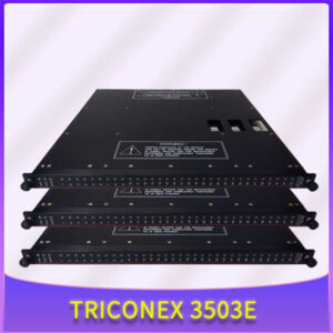 TRICONEX 3503E 工业控制模块 - 满足IEC61508 SIL3认证，安全无忧，值得信赖！